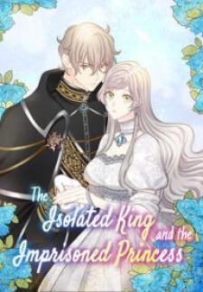 The Isolated King And The Imprisoned Princess